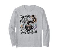 Design Divertente con Citazione Running on Coffee And Good Intentions Maglia a Manica