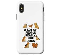Design divertente con scritta "A Lot of People Really Like Dogs" Custodia per iPhone X/XS