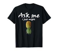 Design divertente con scritta "Ask me I just might Maglietta
