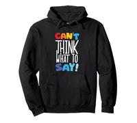 Design divertente con scritta "Can't Think What to Say Felpa con Cappuccio