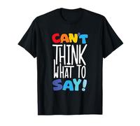 Design divertente con scritta "Can't Think What to Say Maglietta