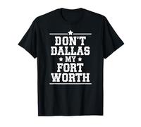 Design Divertente con Scritta Don't Dallas My Fort Worth Texas Pride Maglietta