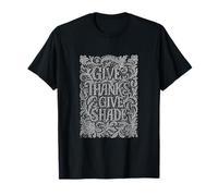 Design Divertente con Scritta Give Thanks & Shade LGBTQ Pride Maglietta