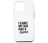 Design divertente con scritta "I Can't My Kid Has A Game" Custodia per iPhone 12 Pro Max