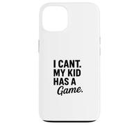 Design divertente con scritta "I Can't My Kid Has A Game" Custodia per iPhone 13