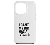 Design divertente con scritta "I Can't My Kid Has A Game" Custodia per iPhone 13 Pro