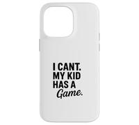 Design divertente con scritta "I Can't My Kid Has A Game" Custodia per iPhone 14 Pro Max