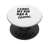Design divertente con scritta "I Can't My Kid Has A Game" PopSockets PopGrip Adesivo