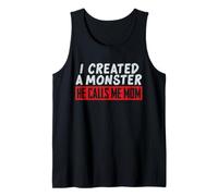Design Divertente con Scritta I Created a Monster He Calls Me Mom Canotta