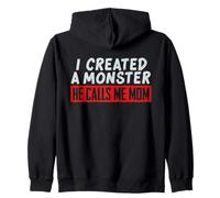 Design Divertente con Scritta I Created a Monster He Calls Me Mom Felpa con Cappuccio