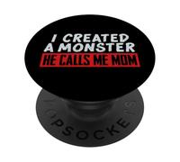 Design divertente con scritta "I Created a Monster He Calls Me Mom" PopSockets PopGrip Adesivo