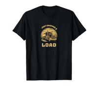Design Divertente con Scritta I Just Dropped A Load Trucker Maglietta