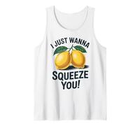 Design Divertente con Scritta I Just Wanna Squeeze You Canotta