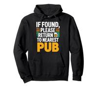 Design Divertente con Scritta If Found Please Return To Nearest Pub Felpa con Cappuccio