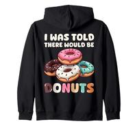 Design Divertente con Scritta in Inglese I Was Told There Would be Donuts Felpa con Cappuccio