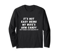 Design Divertente con Scritta in Inglese It's Not Easy Being My Wife's Arm Candy Maglia a Manica