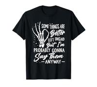 Design Divertente con Scritta in Inglese Some Things Are Better Left Unsaid But I'm Maglietta