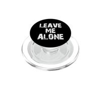 Design divertente con scritta "Leave Me Alone" PopSockets PopGrip per MagSafe