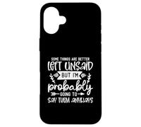 Design divertente con scritta "Some Things Are Better Left Unsaid Funny Sarcasm Custodia per iPhone 16 Plus