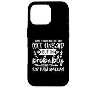 Design divertente con scritta "Some Things Are Better Left Unsaid Funny Sarcasm Custodia per iPhone 16 Pro