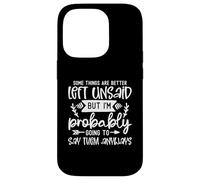 Design divertente con scritta "Some Things Are Better Left Unsaid Funny Sarcasm Custodia per iPhone 14 Pro