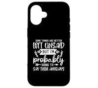 Design divertente con scritta "Some Things Are Better Left Unsaid Funny Sarcasm Custodia per iPhone 16