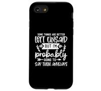Design divertente con scritta "Some Things Are Better Left Unsaid Funny Sarcasm Custodia per iPhone SE (2020) / 7 / 8