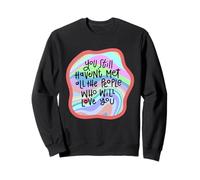 Design Divertente con Scritta You Still Haven't Met all The People Who Will Felpa