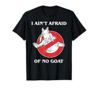 Design Divertente I Ain't Afraid of No Goat Maglietta