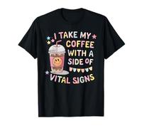 Design Divertente I Take My Coffee with a Side of Vital Signs Maglietta