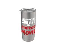 Design divertente "I would Totally Survive In A Horror Movie Bicchiere termico in acciaio inox doppia parete