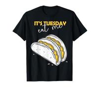 Design divertente per amanti dei taco "It's Tuesday Eat Me" per gli amanti dei buongustai Maglietta