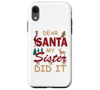 Design divertente per donne o ragazze con scritta in lingua inglese "Dear Santa My Sister Did It" Custodia per iPhone XR