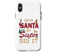 Design divertente per donne o ragazze con scritta in lingua inglese "Dear Santa My Sister Did It" Custodia per iPhone X/XS