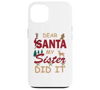 Design divertente per donne o ragazze con scritta in lingua inglese "Dear Santa My Sister Did It" Custodia per iPhone 13