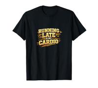 Design Divertente Running Late Is My Cardio Procrastinator Maglietta