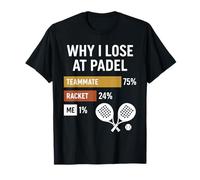 Design Divertente Why I Lose At Padel Temate Racket Me Maglietta