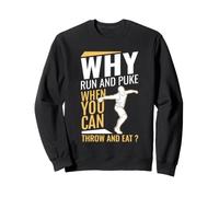 Design Divertente Why Run And Puke When You Can Throw And Eat Felpa
