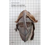 Design e antropologia. Riflessioni di un non addetto ai lavori