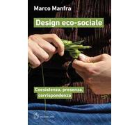 Design eco-sociale. Coesistenza, presenza, corrispondenza
