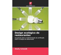Design ecológico de restaurantes: Um estudo sobre a implementação da certificação LEED no design de restaurantes