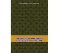 DESIGN: ELECTRIC MACHINE 1-PHASE AND 2-PHASE ENGINE STATOR DATA CALCULATION: 1-PHASE AND 2-PHASE ENGINE STATOR DATA CALCULATION