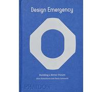 Design emergency. Builiding a better future. Ediz. a colori
