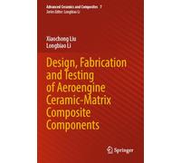Design, Fabrication and Testing of Aeroengine Ceramic-Matrix Composite Components