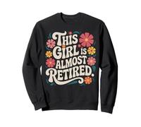 Design floreale vintage con scritta "This Girl Is Almost Retiry" Felpa