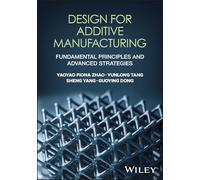 Design for Additive Manufacturing: Fundamental Principles and Advanced Strategies