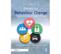 Design for Behaviour Change: Theories and practices of designing for change