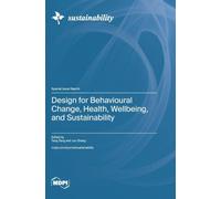 Design for Behavioural Change, Health, Wellbeing, and Sustainability