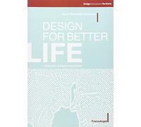 Design for better life. Longevità, scenari e strategie