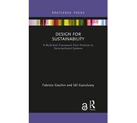 Design for Sustainability: A Multi-level Framework from Products to Socio-technical Systems